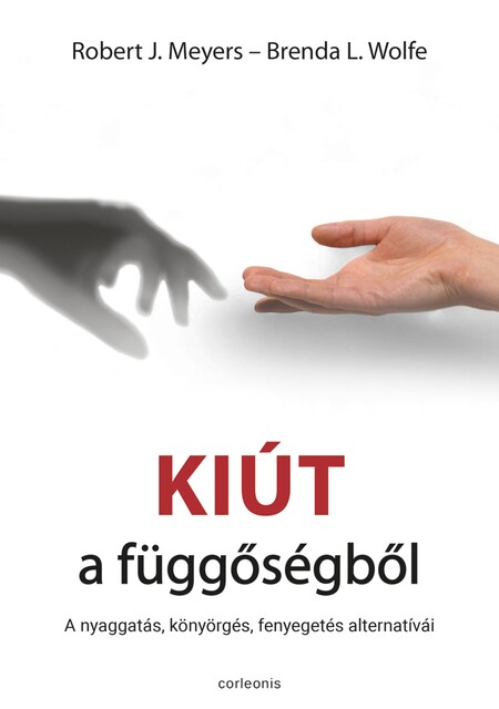 Kiút a függőségből, Brenda L. Wolfe, Robert J. Meyers