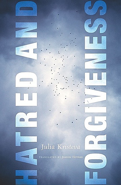 Hatred and Forgiveness, Julia Kristeva