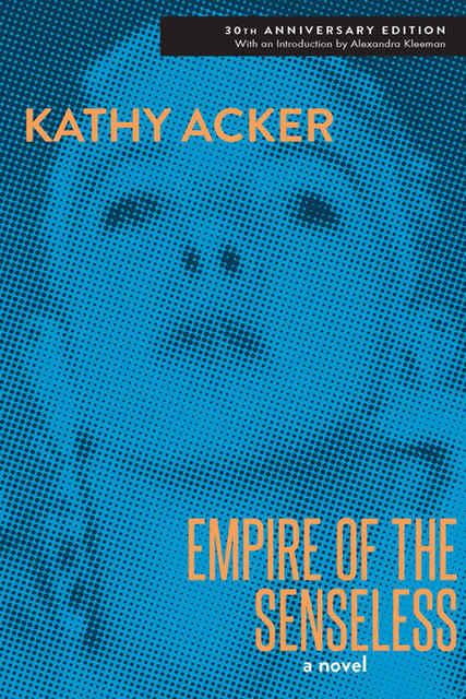 Empire of the Senseless, Kathy Acker