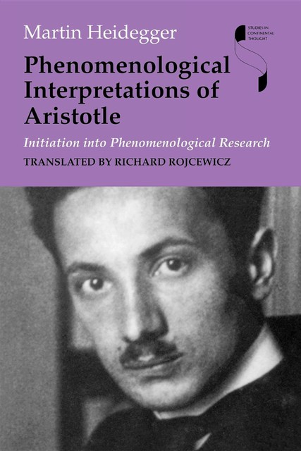 Phenomenological Interpretations of Aristotle, Martin Heidegger