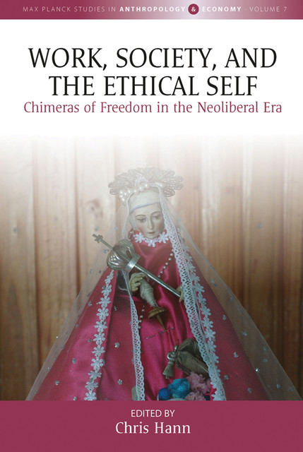 Work, Society and the Ethical Self, Chris Hann