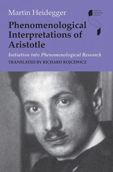 Phenomenological Interpretations of Aristotle, Martin Heidegger