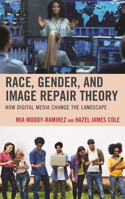 Race, Gender, and Image Repair Theory, Hazel James Cole, Mia Moody-Ramirez