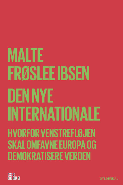 Den nye Internationale, Malte Frøslee Ibsen