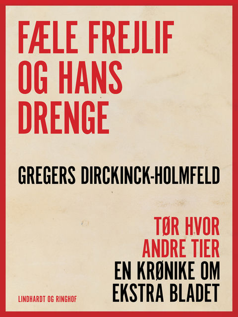 Fæle Frejlif og hans drenge, Gregers Dirckinck Holmfeld