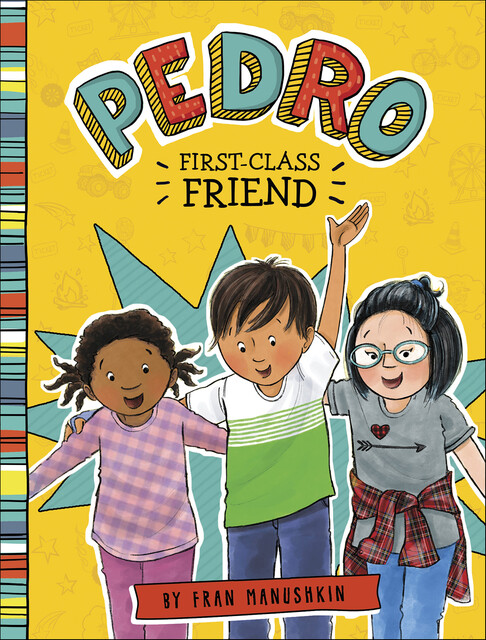 Pedro, First-Class Friend, Fran Manushkin