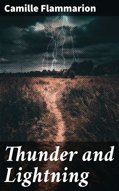 Thunder and Lightning, Camille Flammarion