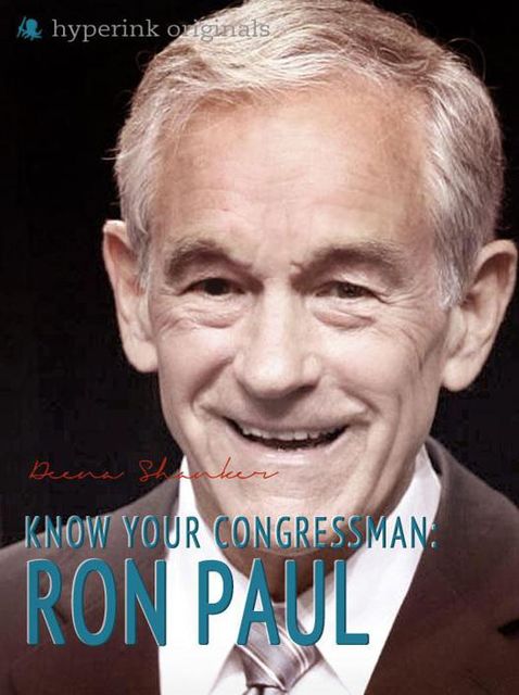 Guide to Your Congressman: Ron Paul, Deena Shanker