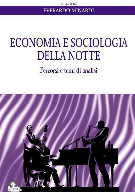 Economia e sociologia della notte, Everardo Minardi