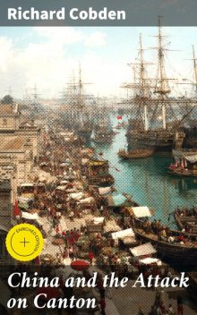 China and the Attack on Canton, Richard Cobden