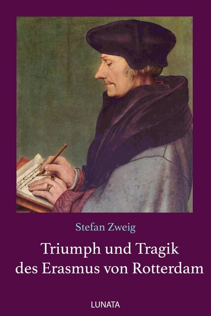 Triumph und Tragik des Erasmus von Rotterdam, Stefan Zweig
