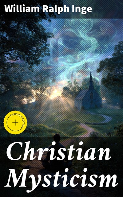 Christian Mysticism, William Ralph Inge