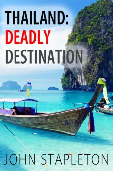 Thailand: Deadly Destination, John Stapleton