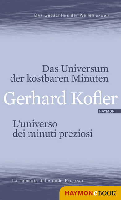 Das Universum der kostbaren Minuten/L'universo dei minuti preziosi, Gerhard Kofler