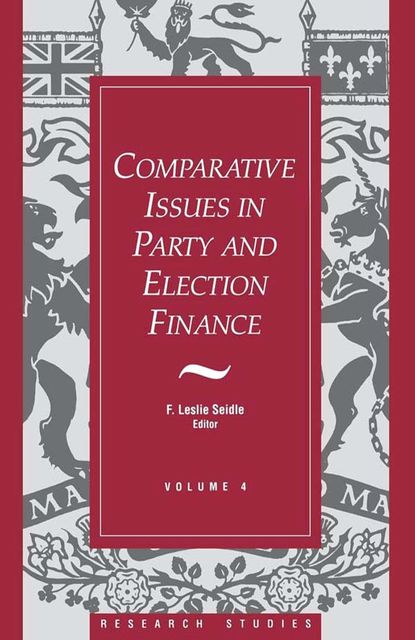 Comparative Issues in Party and Election Finance, F.Leslie Seidle