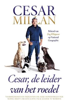 Cesar, de leider van het roedel, Cesar Millan