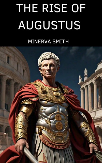 The Rise of Augustus, Minerva Smith