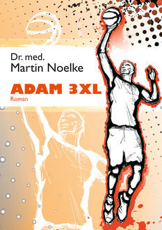 Adam 3XL, med. Martin Noelke