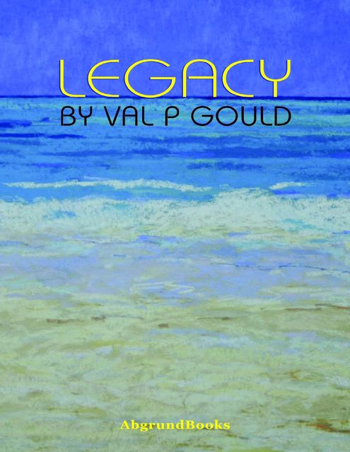 Legacy, Val P Gould