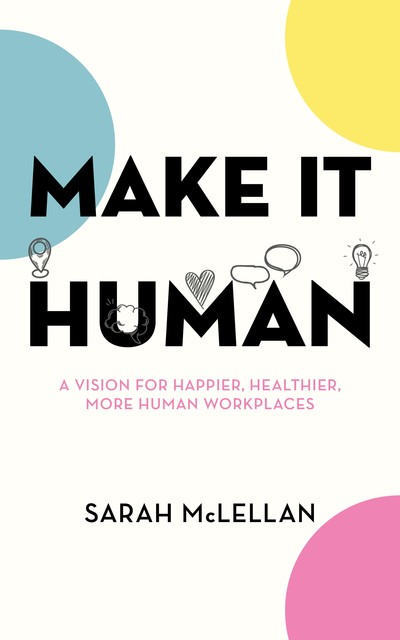 Make it Human, Sarah McLellan