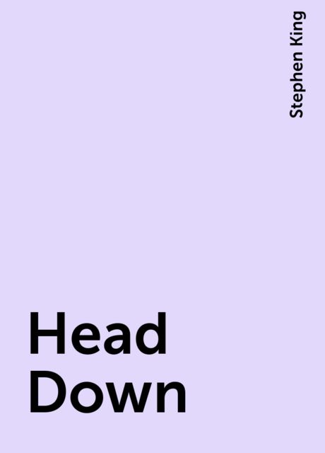 Head Down, Stephen King