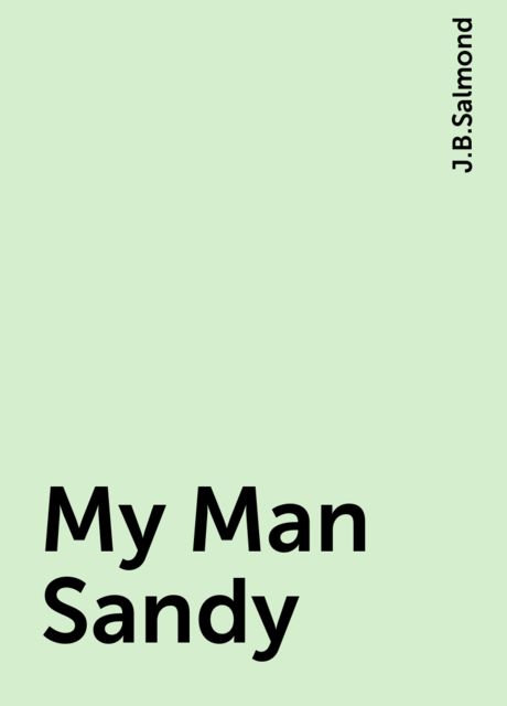 My Man Sandy, J.B.Salmond