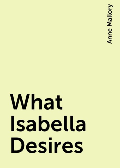 What Isabella Desires, Anne Mallory