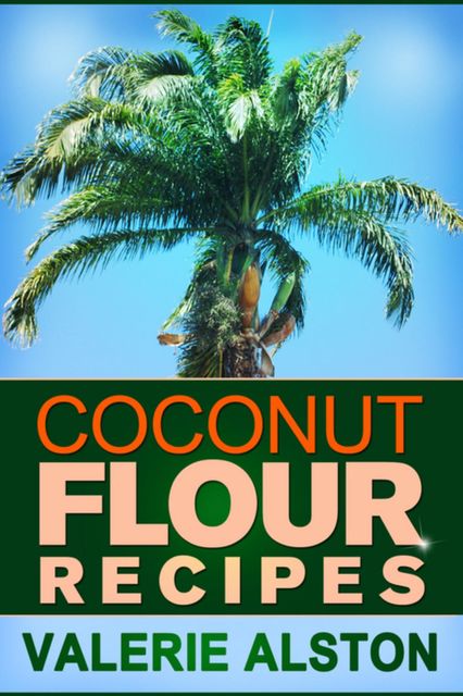 Coconut Flour Recipes, Valerie Alston
