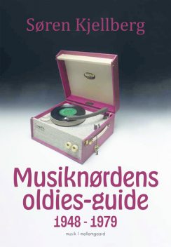 Musiknørdens oldies-guide 1948 – 1979, Søren Kjellberg