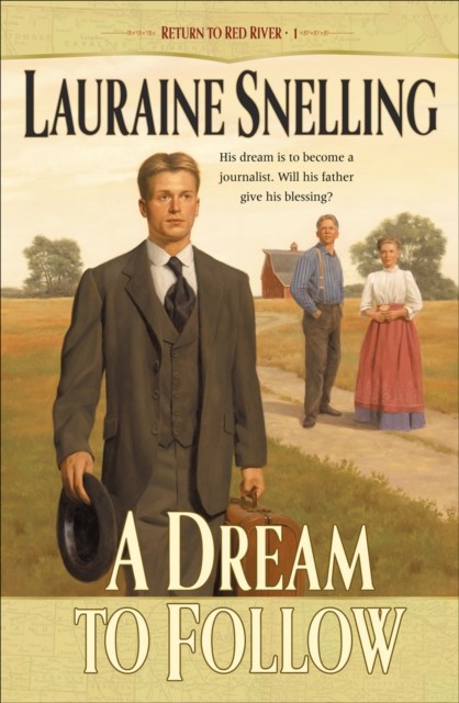 Dream to Follow (Return to Red River Book #1), Lauraine Snelling