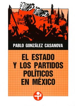 El Estado y los partidos políticos en México, Pablo González Casanova