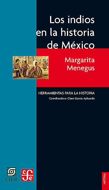 Los indios en la historia de México, Margarita Menegus