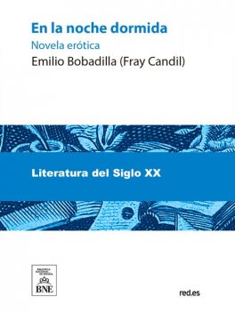 En la noche dormida-- (novela erótica), Emilio Bobadilla