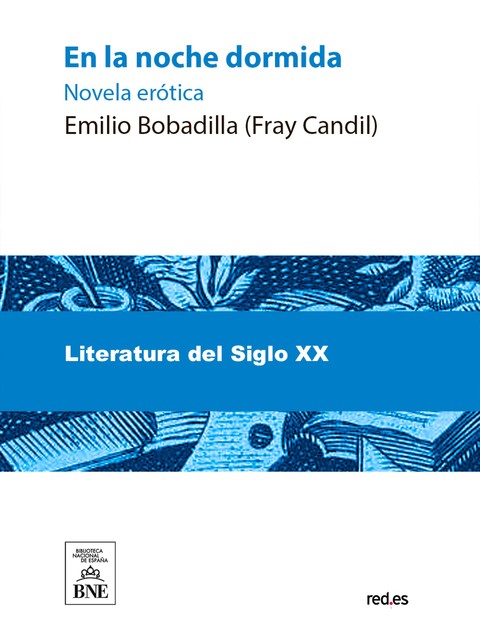 En la noche dormida-- (novela erótica), Emilio Bobadilla