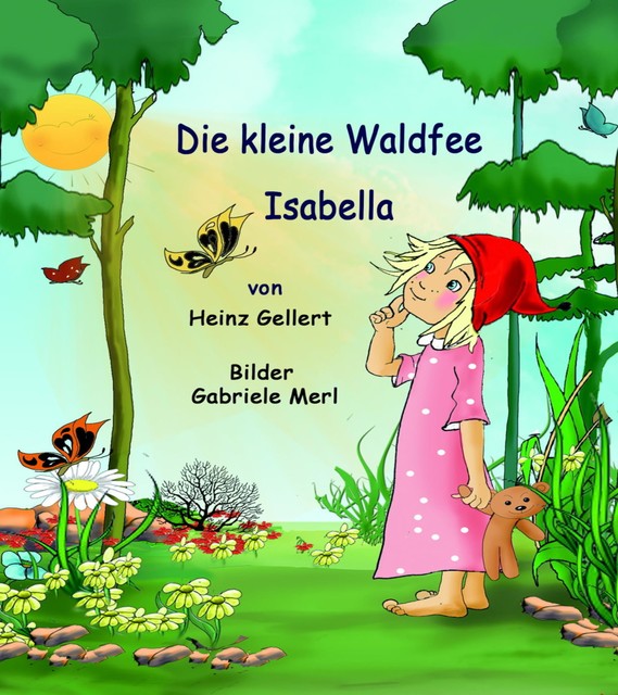 Die kleine Waldfee Isabella, Heinz Gellert