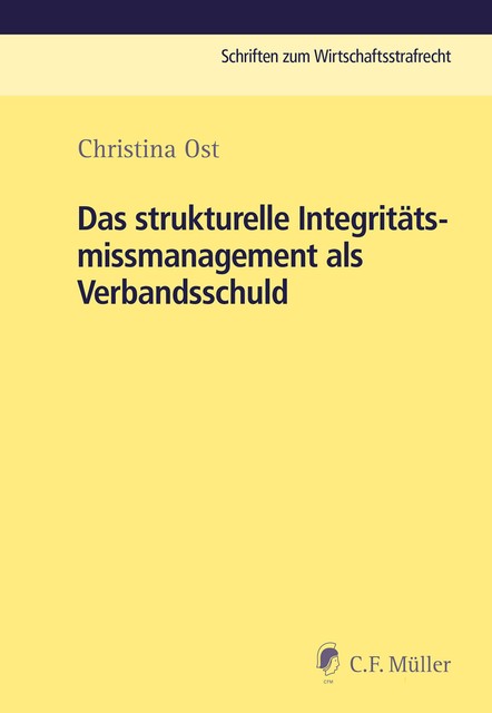 Das strukturelle Integritätsmissmanagement als Verbandsschuld, Christina Ost