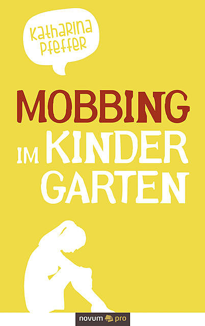 Mobbing – im Kindergarten, Katharina Pfeffer