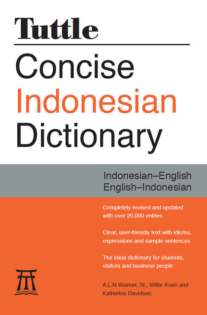 Tuttle Concise Indonesian Dictionary, Sr., A.L. N. Kramer, Willie Koen