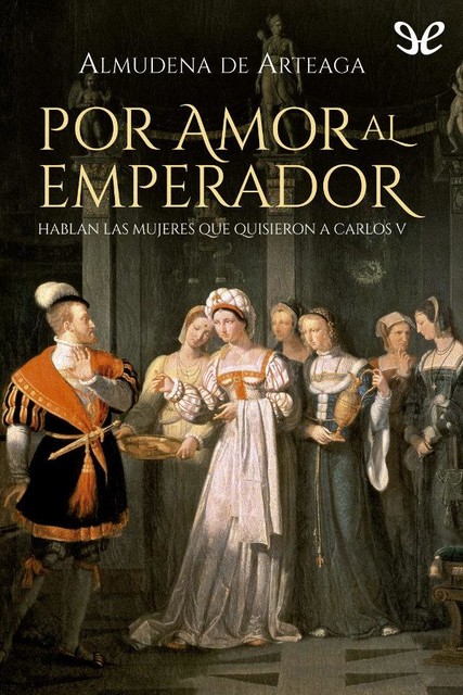 Por amor al Emperador, Almudena De Arteaga