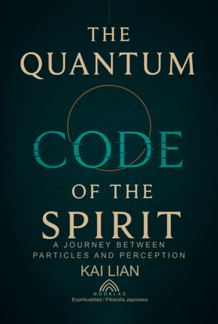 The Quantum Code Of The Spirit, Luiz Santos, Kai Lian