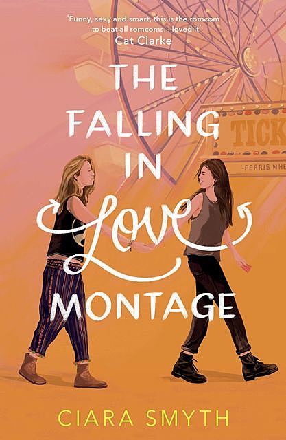 The Falling in Love Montage, Ciara Smyth