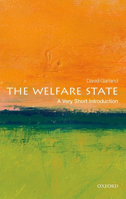 The Welfare State: A Very Short Introduction, David Garland