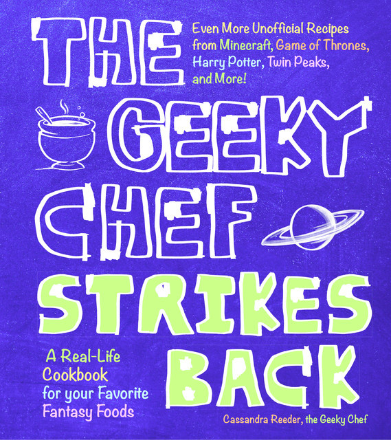 The Geeky Chef Strikes Back, Cassandra Reeder