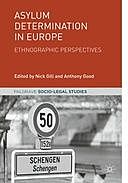 Asylum Determination in Europe: Ethnographic Perspectives, Nick Gill, Anthony Good