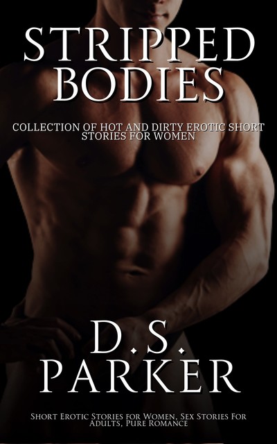 Stripped Bodies, D.S. Parker