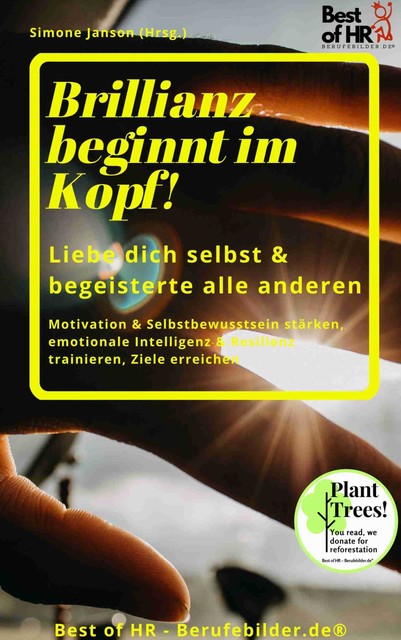 Brillianz beginnt im Kopf! Liebe das innere Kind & begeistere die anderen, Simone Janson