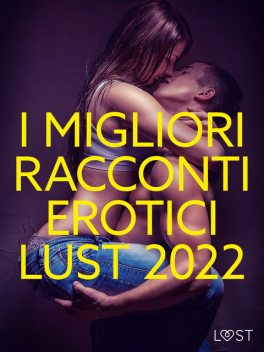I migliori racconti erotici LUST 2022, LUST authors