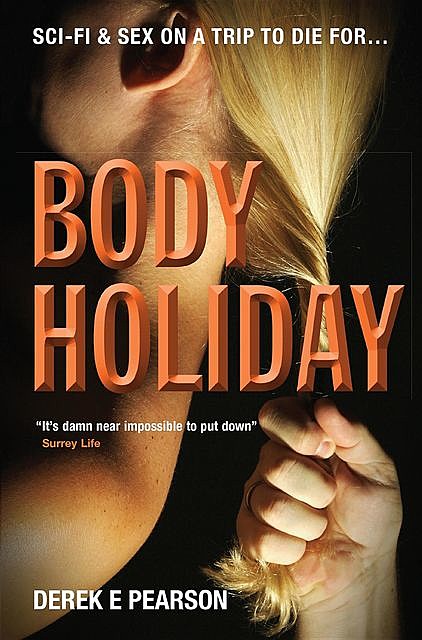 Body Holiday, Derek E Pearson