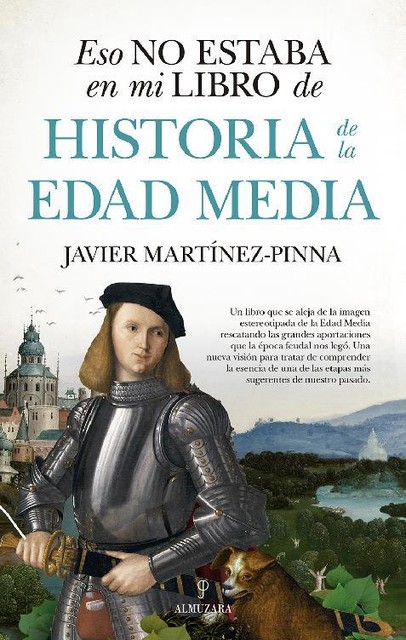 Eso no estaba en mi libro de Historia de la Edad Media, Javier Martínez-Pinna