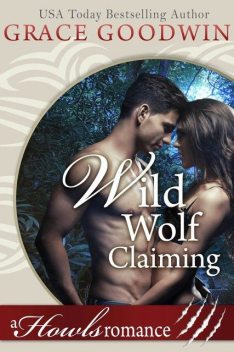 Wild Wolf Claiming, Grace Goodwin